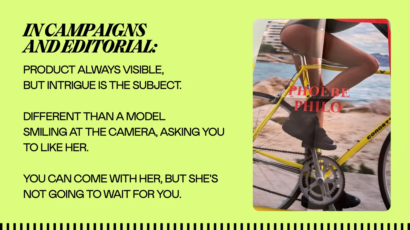 Slide titled In campaigns and editorial: product always visible, but intrigue is the subject, beside a cyclist in heels on a yellow bike.