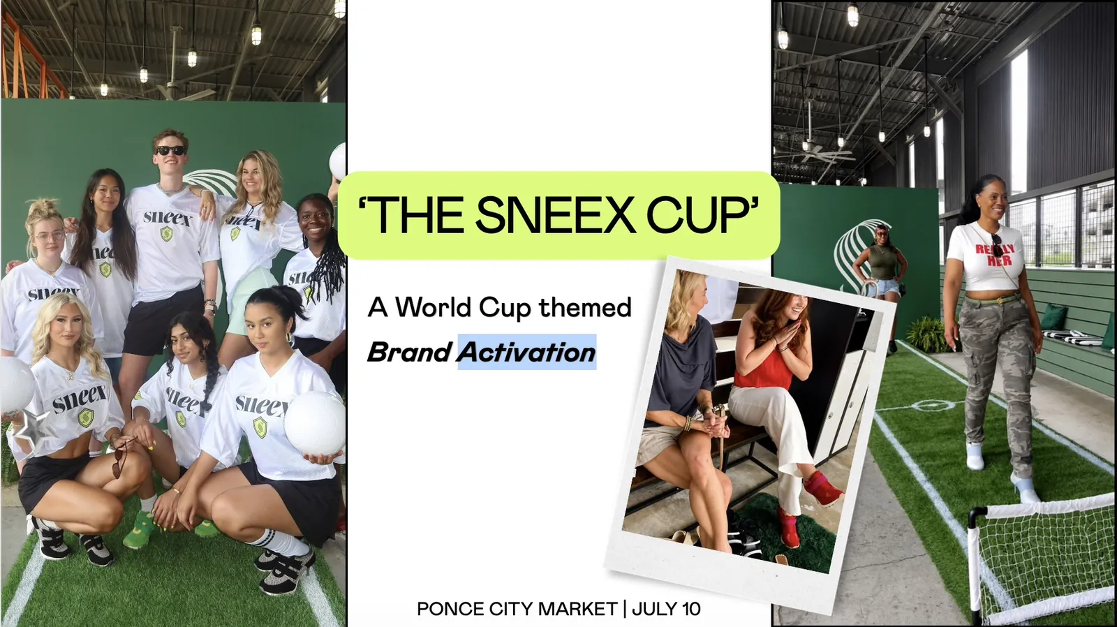 Slide titled The Sneex Cup, a World Cup themed brand activation at Ponce City Market on July 10, with the team in white Sneex jerseys on one side and Sara Blakely on the turf field on the other.